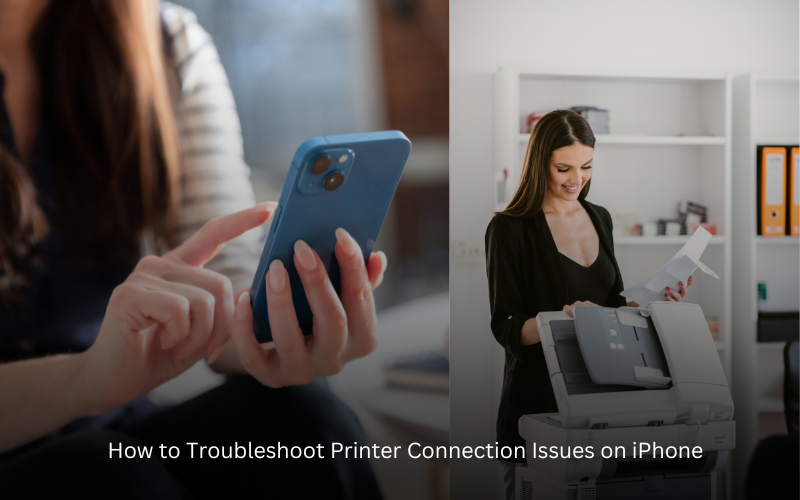 How to Troubleshoot Printer Connection Issues on iPhone