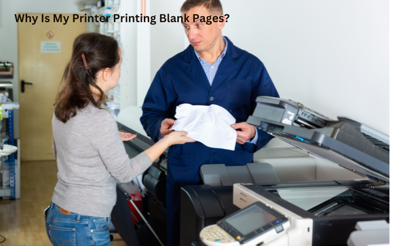 Why Is My Printer Printing Blank Pages?
