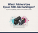 Which Printers Use Epson 18XL Ink Cartridges
