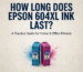 How Long Does Epson 604XL Ink Last
